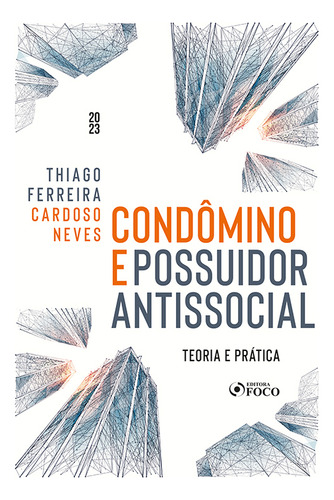 Condômino E Possuidor Antissocial - Teoria E Prática, De Neves Cardoso. Editora Editora Foco, Capa Mole Em Português