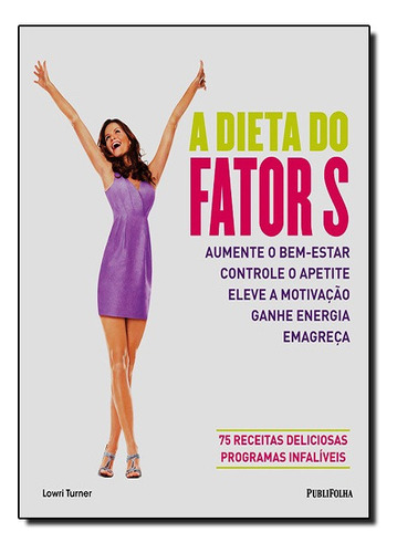 Dieta Do Fator S, A, De Lowri Turner. Editora Publifolha Em Português