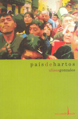 País De Hartos - Ulises Gonzáles - Estruendomudo