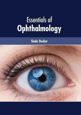 Libro Essentials Of Ophthalmology - Slade Decker