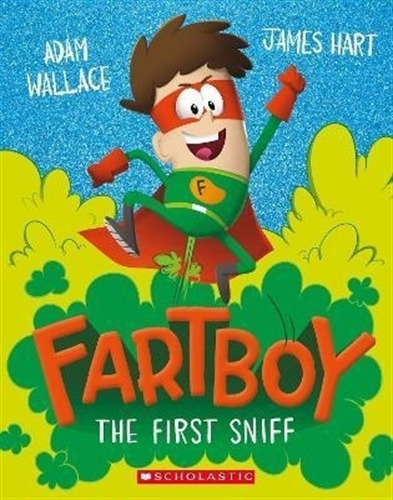 Fartboy: The First Sniff - Adam Wallace - James Hart, de Wallace, Adam. Editorial Scholastic, tapa blanda en inglés internacional