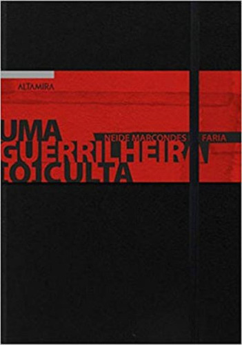 Uma Guerrilheira (o)culta, De Faria, Neide Marcondes De. Editora Altamira, Capa Mole, Edição 1ª Edição - 2012 Em Português