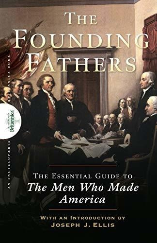 Book : Founding Fathers The Essential Guide To The Men Who.