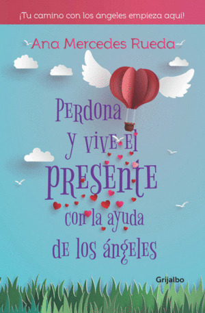 Libro Perdona Y Vive El Presente Con La Ayuda De Los Angele