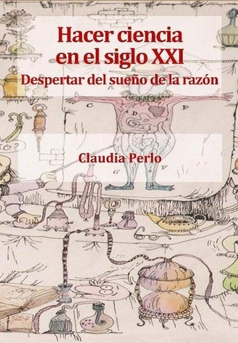 Hacer Ciencia En El Siglo Xxi. Despertar Del Sueño De La Raz