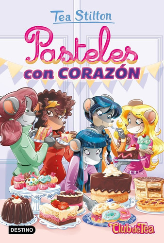 Pasteles con corazÃÂ³n, de Stilton, Tea. Editorial Destino Infantil & Juvenil, tapa blanda en español