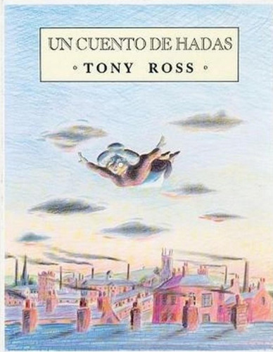 Un Cuento De Hadas - Tony Ross - Pasta Dura -