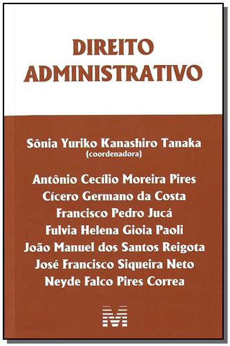 Direito administrativo - 1 ed./2008, de (Coordenador ial) Tanaka, Sonia Yuriko Kanashiro. Editora Malheiros Editores LTDA, capa mole em português, 2008