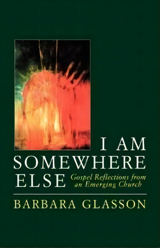 I Am Somewhere Else, De Barbara Glasson. Editorial Darton Longman Todd Ltd, Tapa Blanda En Inglés