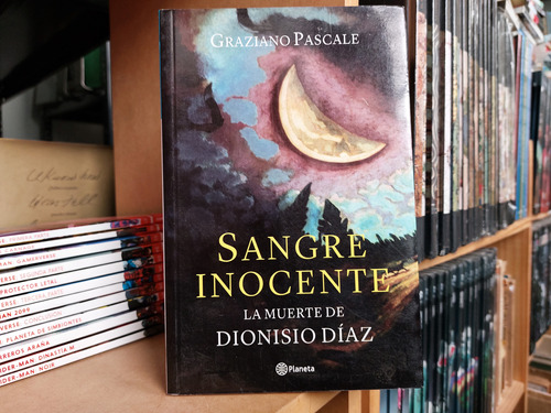 Sangre Inocente. La Muerte De Dionisio Diaz, (ltc)