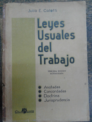 Leyes Usuales Del Trabajo * Julio E. Colotti *