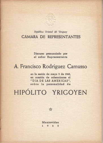 1960 Diputado Rodriguez Camusso Discurso Hipolito Yrigoyen