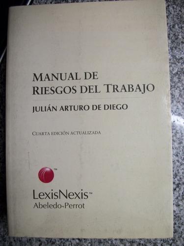 Manual De Riesgos De Trabajo Julian Arturo De Diego Lexi C17