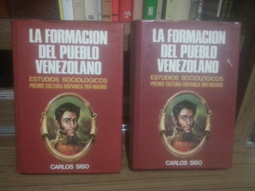 La Formación Del Pueblo Venezolano Tomo I Y Ii / Carlos Siso