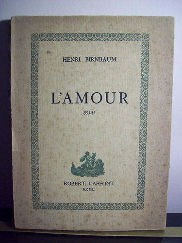 Adp L'amour Essai Henri Birnbaum / Ed Laffont 1950 Paris