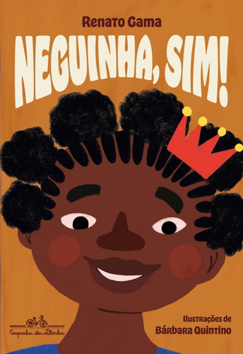Neguinha, Sim!, De Renato Gama. Editora Companhia Das Letrinhas, Edição 1 Em Português, 2023
