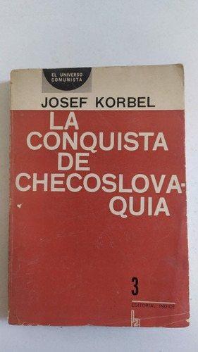 La Conquista De Checoslovaquia Tomo 3 (1938/48) - J. Korbel