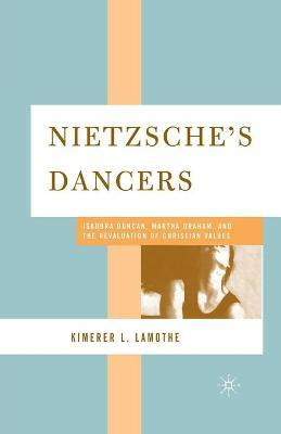 Libro Nietzsche's Dancers : Isadora Duncan, Martha Graham...