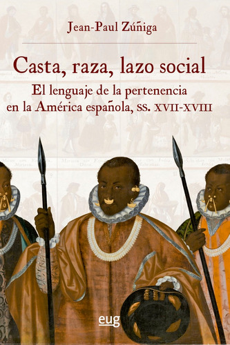 Casta Raza Lazo Social, De Zuñiga, Jean-paul. Editorial Universidad De Granada, Tapa Blanda En Español
