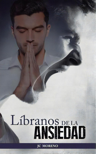 Lãâbranos De La Ansiedad, De Moreno Ma, Juan Carlos. Editorial Createspace, Tapa Blanda En Español