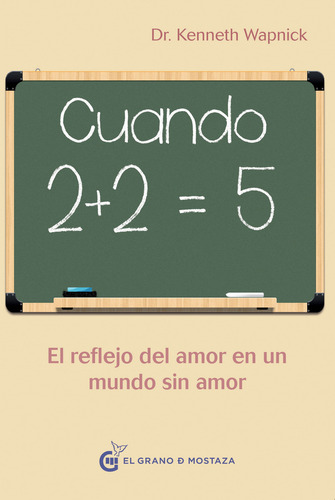 Cuando 2+2=5. El Reflejo Del Amor En Un Mundo Sin Amor
