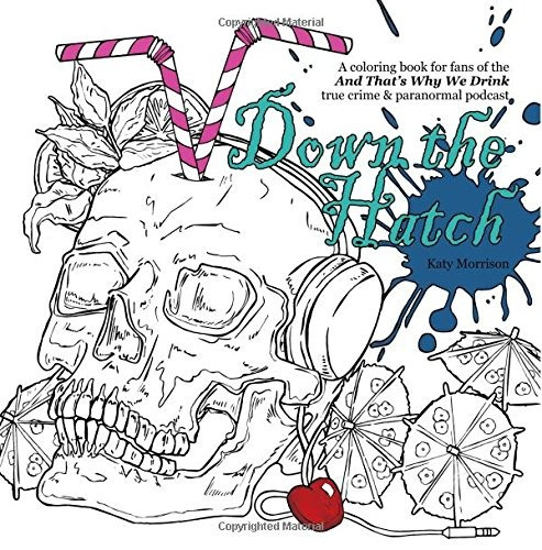 Down The Hatch A Coloring Book For Fans Of The And Thats Why