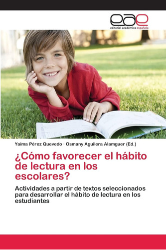 Libro: ¿cómo Favorecer El Hábito De Lectura En Los Escolares