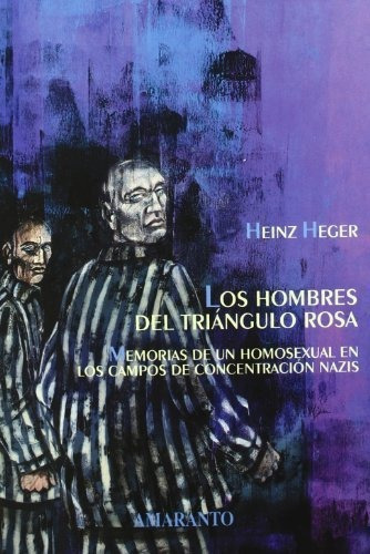 Los Hombres Del Triangulo Rosa, De Heinz Heger. Editorial Amaranto, Tapa Dura En Español