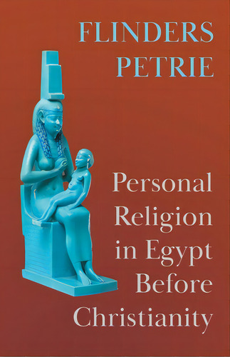 Personal Religion In Egypt Before Christianity, De Petrie, Flinders. Editorial Howard Pr, Tapa Blanda En Inglés