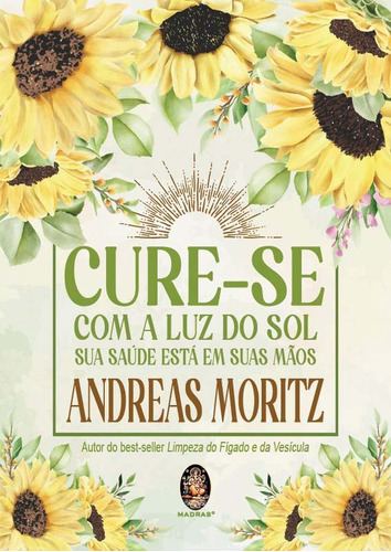 Libro Cure Se Com A Luz Do Sol De Moritz Andreas Madras Edi