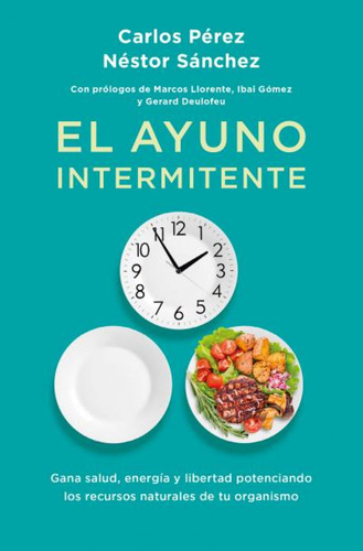 El Ayuno Intermitente - Pérez, Carlos