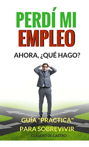 El Dia Que Perdi Mi Empleo