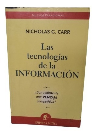 Las Tecnologias De La Informacion De Nicholas G. Carr  Yf