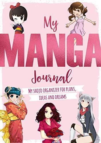 My Manga Journal: My Shojo Organizer For Plans, Ideas And Dr