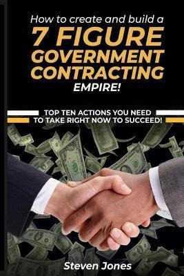 Libro How To Create And Build A 7 Figure Government Contr...