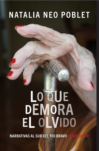 Lo Que Demora El Olvido - Natalia Neo Poblet