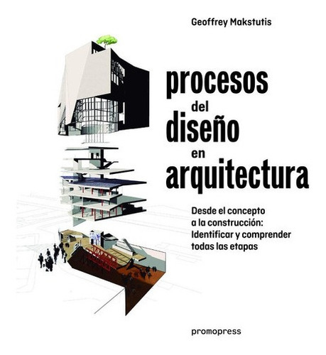 Procesos Del Diseño En Arquitectura - Geoffrey Makst, De Geoffrey Makstutis. Editorial Promopress En Español