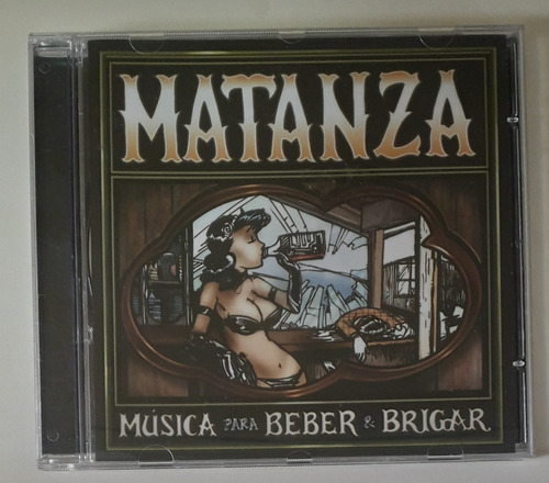 Cd Matanza - Musica Para Beber E Brigar