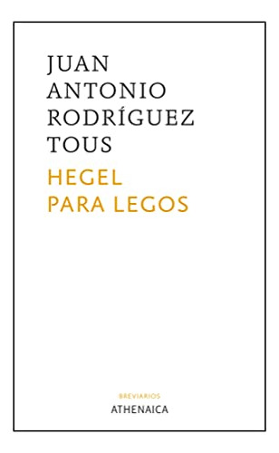 Libro Hegel Para Legos De Rodríguez Tous Juan Antonio