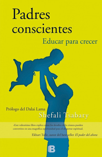 Padres Conscientes, De Tsabary, Dra. Shefali. Serie Ediciones B Editorial Ediciones B, Tapa Blanda En Español, 2015