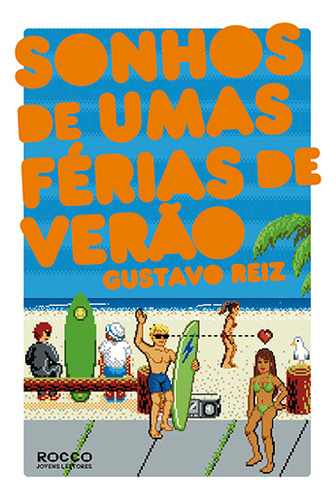 Livro Sonhos de umas férias de verão, de Reiz, Gustavo. Editora Rocco, capa mole em português, 2011