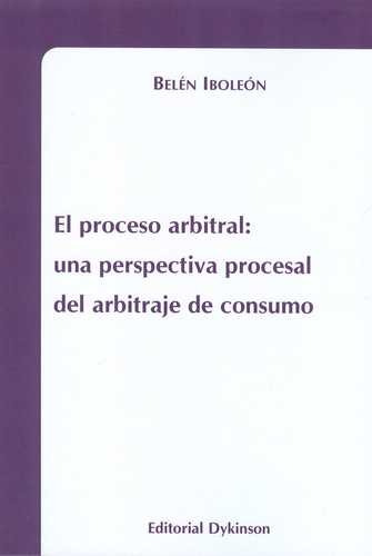 Libro Proceso Arbitral: Una Perspectiva Procesal Del Arbitr