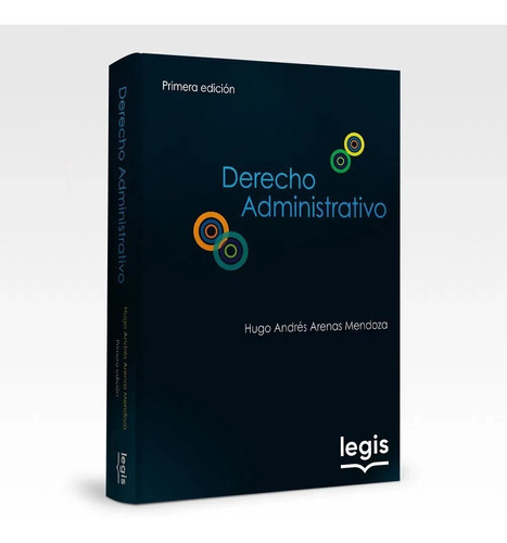 Derecho Administrativo - Libro, Edi:. 01 - 2020, De Hugo Andrés Arenas Mendoza. Editorial Legis, Tapa Blanda, Edición 1 En Español, 2020