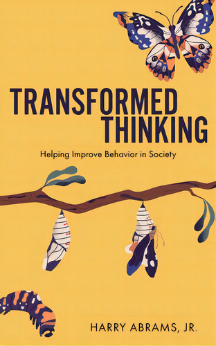Transformed Thinking: Helping Improve Behavior In Society, De Abrams, Harry, Jr.. Editorial Xulon Pr, Tapa Blanda En Inglés
