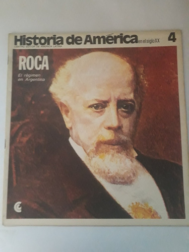 Historia De América En El Siglo Xx N° 4 . Roca / Tur .ceal 