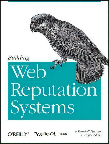 Building Web Reputation Systems, De F. Randall Farmer. Editorial O'reilly Media, Inc, Usa, Tapa Blanda En Inglés