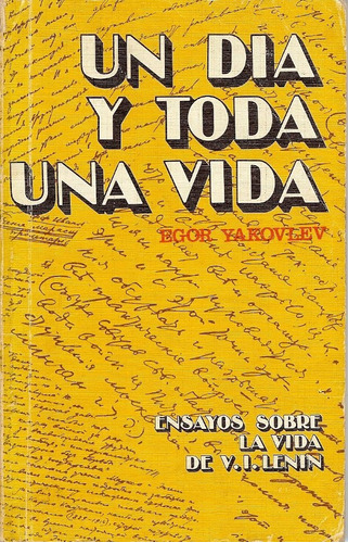 Un Dia Y Toda Una Vida. La Vida De V. I. Lenin