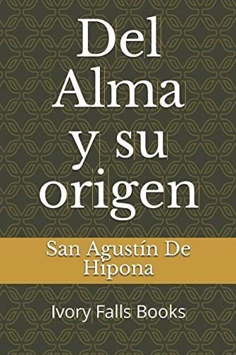 Libro: Del Alma Y Su Origen (spanish Edition)