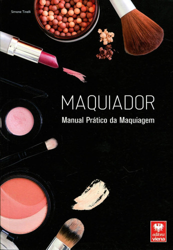 Maquiador - Manual Prático Da Maquiagem