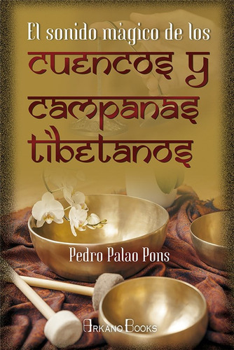 Libro Sonido Magico De Los Cuencos Y Campanas Tibetanas De P